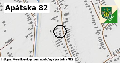 Apátska 82, Veľký Kýr