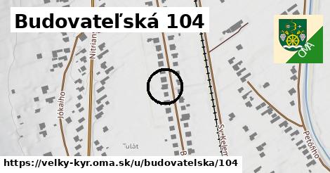 Budovateľská 104, Veľký Kýr