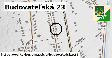 Budovateľská 23, Veľký Kýr