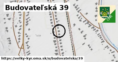 Budovateľská 39, Veľký Kýr