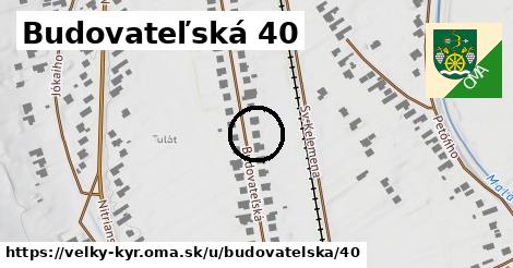 Budovateľská 40, Veľký Kýr