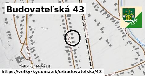 Budovateľská 43, Veľký Kýr