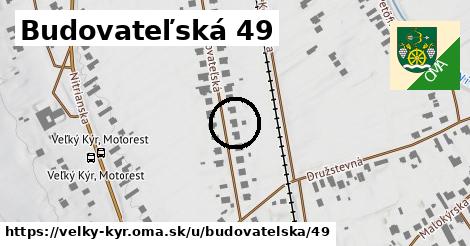 Budovateľská 49, Veľký Kýr