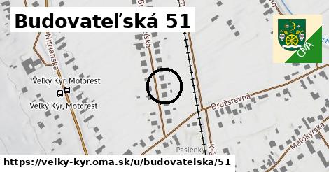 Budovateľská 51, Veľký Kýr