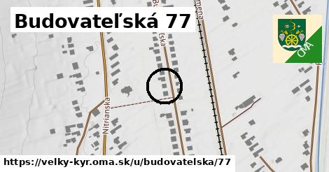 Budovateľská 77, Veľký Kýr