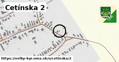 Cetínska 2, Veľký Kýr