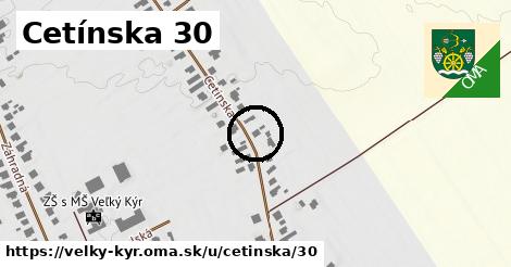 Cetínska 30, Veľký Kýr