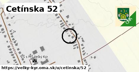 Cetínska 52, Veľký Kýr