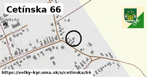 Cetínska 66, Veľký Kýr