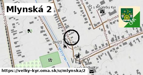 Mlynská 2, Veľký Kýr