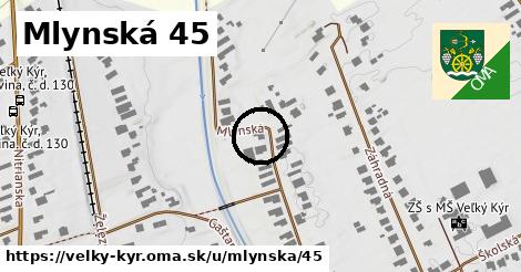 Mlynská 45, Veľký Kýr