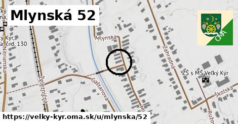 Mlynská 52, Veľký Kýr