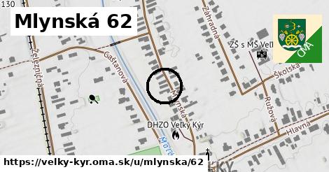 Mlynská 62, Veľký Kýr