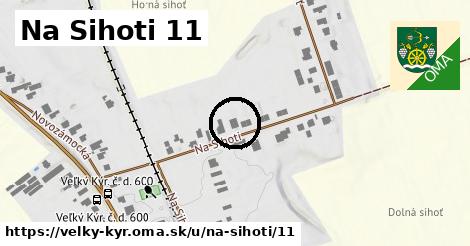Na Sihoti 11, Veľký Kýr