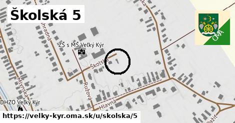 Školská 5, Veľký Kýr