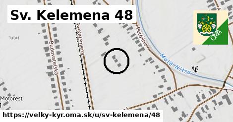 Sv. Kelemena 48, Veľký Kýr