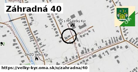 Záhradná 40, Veľký Kýr