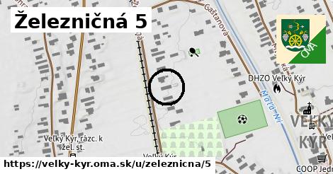 Železničná 5, Veľký Kýr