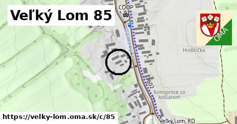 Veľký Lom <span class="supisne">85</span>