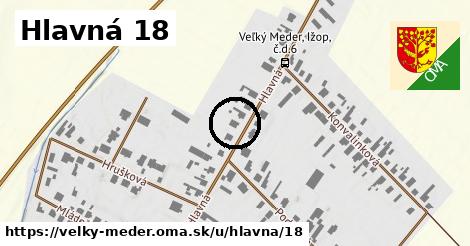 Hlavná 18, Veľký Meder