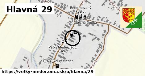 Hlavná 29, Veľký Meder