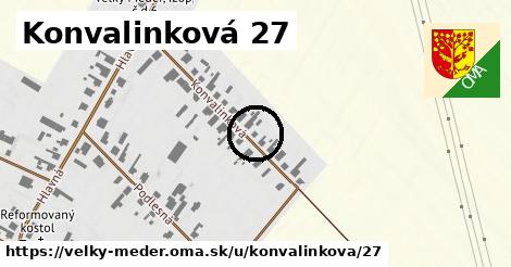 Konvalinková 27, Veľký Meder