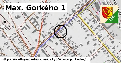 Max. Gorkého 1, Veľký Meder