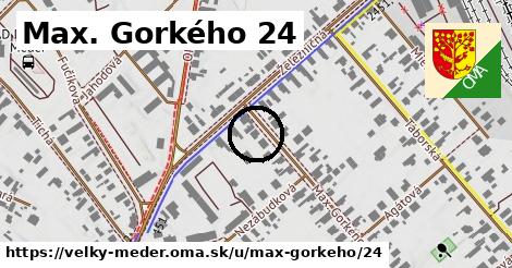 Max. Gorkého 24, Veľký Meder