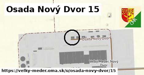 Osada Nový Dvor 15, Veľký Meder