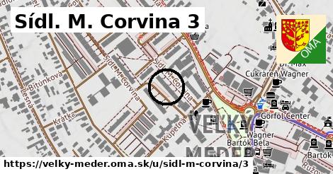Sídl. M. Corvina 3, Veľký Meder