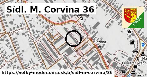Sídl. M. Corvina 36, Veľký Meder