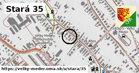 Stará 35, Veľký Meder