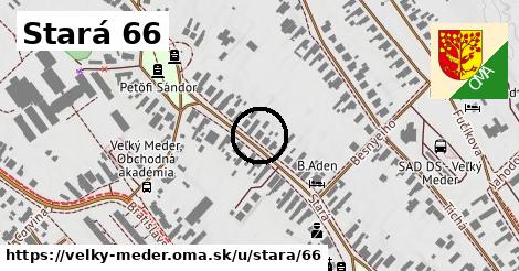 Stará 66, Veľký Meder