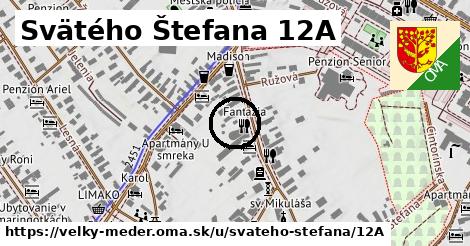 Svätého Štefana 12A, Veľký Meder