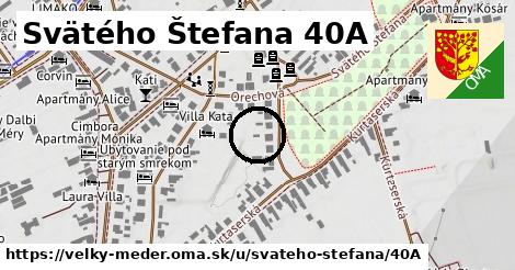 Svätého Štefana 40A, Veľký Meder