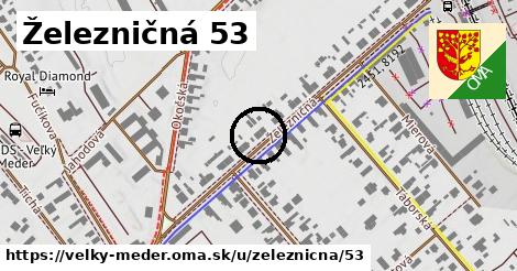 Železničná 53, Veľký Meder