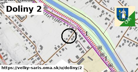 Doliny 2, Veľký Šariš