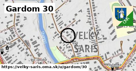 Gardom 30, Veľký Šariš