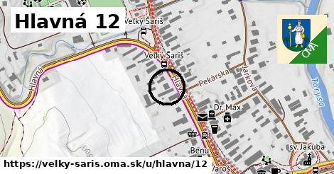 Hlavná 12, Veľký Šariš