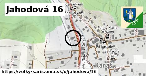 Jahodová 16, Veľký Šariš