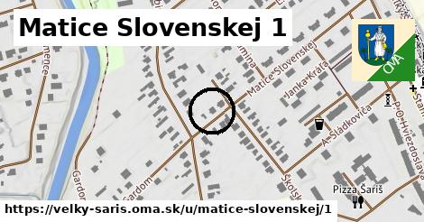 Matice Slovenskej 1, Veľký Šariš