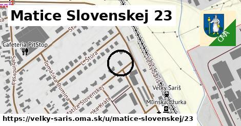 Matice Slovenskej 23, Veľký Šariš