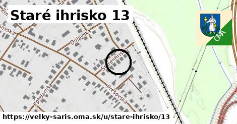 Staré ihrisko 13, Veľký Šariš