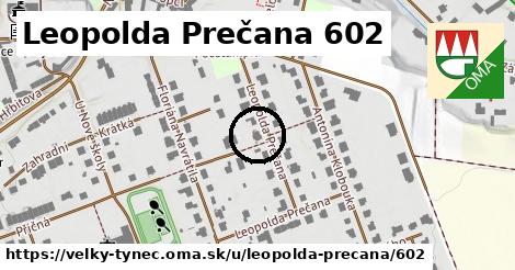 Leopolda Prečana 602, Velký Týnec