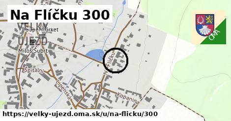 Na Flíčku 300, Velký Újezd