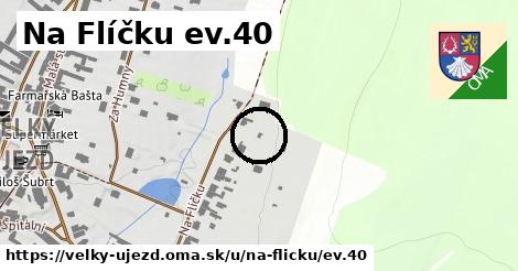 Na Flíčku ev.40, Velký Újezd