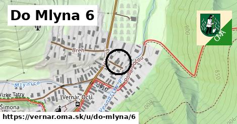 Do Mlyna 6, Vernár