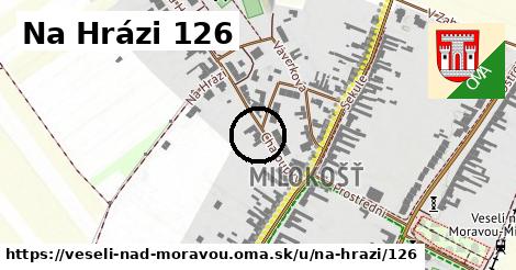 Na Hrázi 126, Veselí nad Moravou