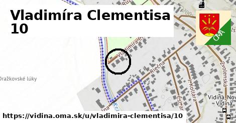 Vladimíra Clementisa 10, Vidiná