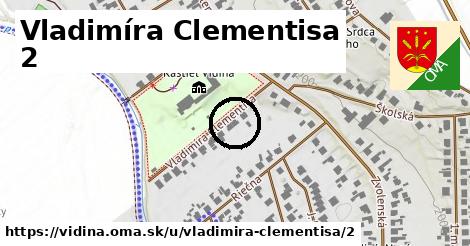 Vladimíra Clementisa 2, Vidiná